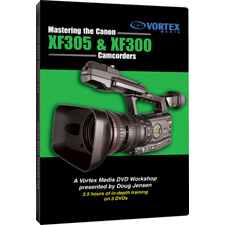 Mastering the Canon XF305 / Canon XF300 Camcorders DVD