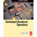 Centralized Broadcast Operations - By John A. Luff