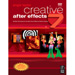 Creative After Effects 7 Workflow Techniques for Animation Visual Effects and Motion Graphics