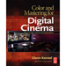 Color and Mastering for Digital Cinema - By - Glenn Kennel