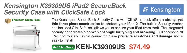 Kensington K39309US iPad2 SecureBack Security Case with ClickSafe Lock - Markertek Price: $74.49 w/ Free Shipping! 