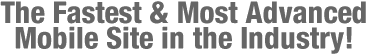 Fastest Mobile Site in the Industry
