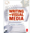 Writing for Visual Media Third Edition - By - Anthony Friedmann