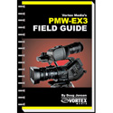 The Sony PMW-EX3 XDCam Field Guide