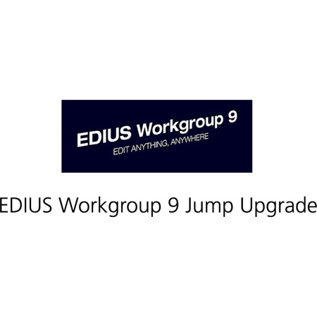 Grass Valley EDIUS Workgroup 9 Jump Upgrade from EDIUS 2-7 and EDIUS Pro 8 but not EDIUS EDU or EDIUS Neo