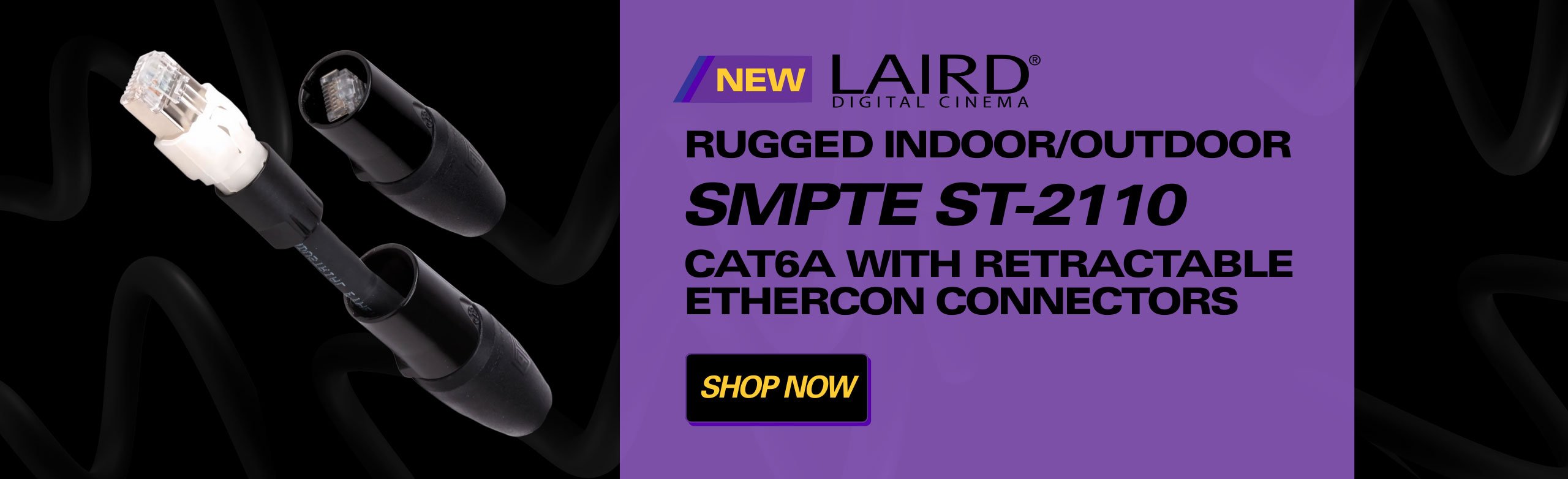 Laird Digital Cinema's rugged Ethernet cables are built for the demands of SMPTE 2110