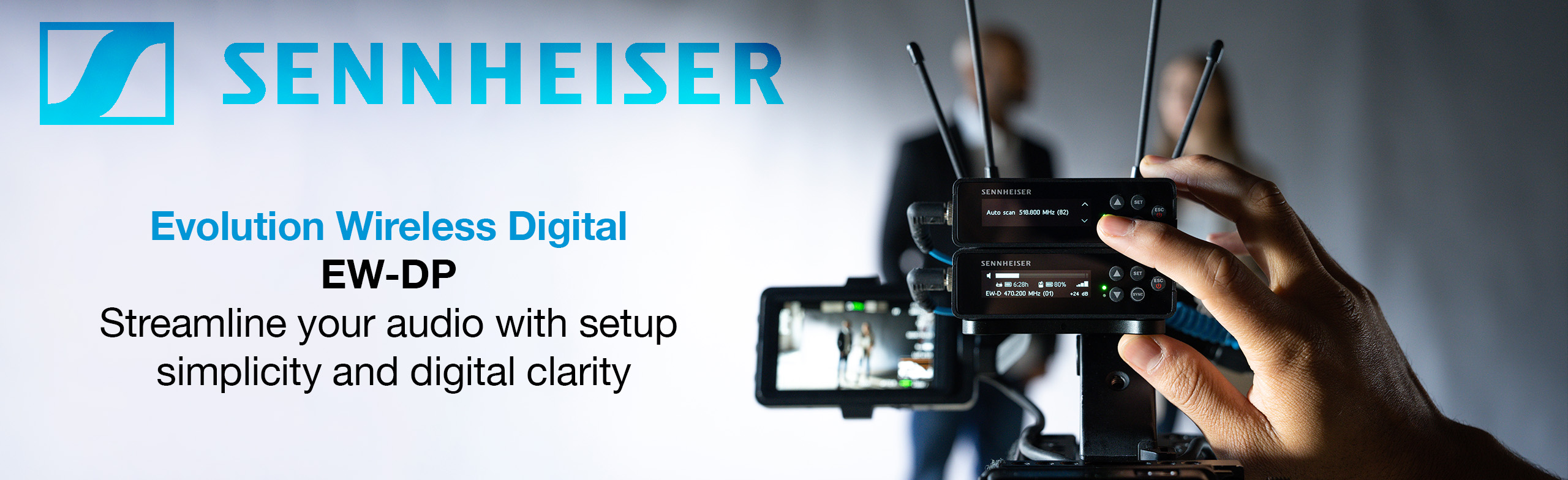 Sennheiser EWDP series. Streamline your audio with setup simplicity