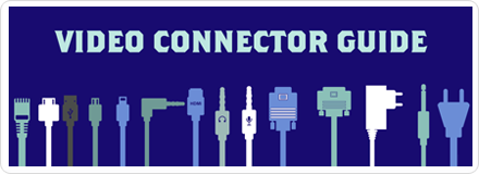 Video-Connector-Guide