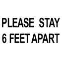 Pro Tapes 6x10 Please Stay 6 Feet Apart Social Distancing Stickers - White/Black