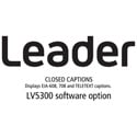 Leader LV5300-SER21 CLOSED CAPTIONS - Displays EIA-608/708 and TELETEXT Captions (software)