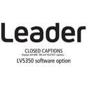 Leader LV5350-SER21 CLOSED CAPTIONS - Displays EIA-608 708 and TELETEXT Captions for LV5350 (software option)